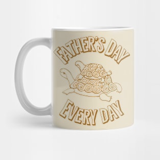 Father’s Day every day Mug